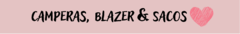 Banner de la categoría Camperas,Blazer & Sacos