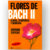 Flores de Bach II - Clínica, Terapéutica y Signatura