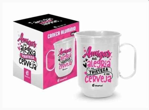 Caneca Alumínio - Amigas na Alegria e Na Cerveja