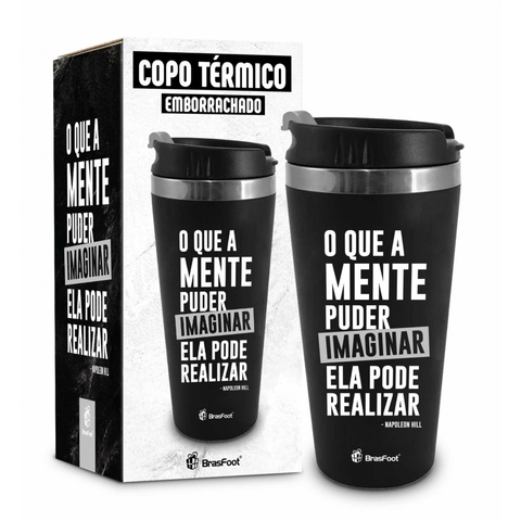 Copo Térmico Emborrachado - O Que a Mente Imaginar