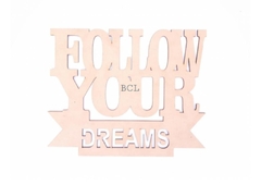 Cartel "Follow your dreams" fibrofacil