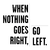 Adesivo - When Nothing Goes Right, Go Left - comprar online