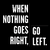 Adesivo - When Nothing Goes Right, Go Left na internet