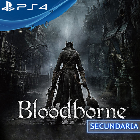 BLOODBORNE PS4 DIGITAL SECUNDARIA - FluoGames