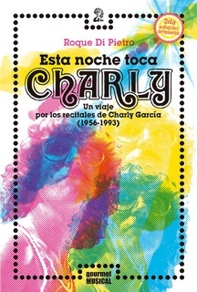 Esta noche toca Charly (2da ed. ampliada)