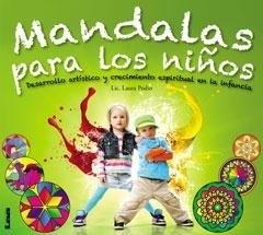 Mandalas para los niños - Desarrollo artístico y crecimiento espiritual en la infancia