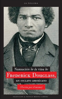 Narracion de la vida de Frederick Douglass, un esclavo americano