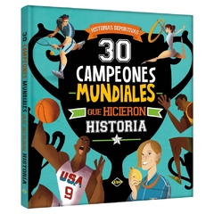 30 campeones mundiales que hicieron historia