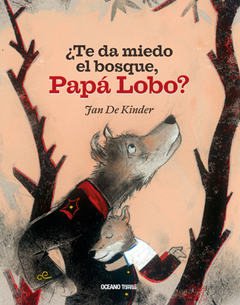 ¿Te da miedo el bosque, Papá Lobo? - comprar online