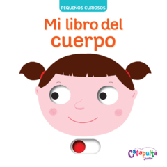 Pequeños curiosos - Mi libro del cuerpo