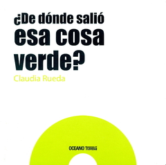 ¿De dónde salió esa cosa verde?