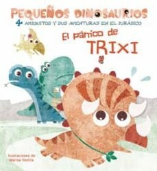 El pánico de Trixi - Pequeños dinosaurios