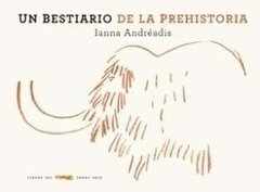 Un bestiario de la prehistoria