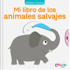 Pequeños curiosos: Mi libro de los animales salvajes