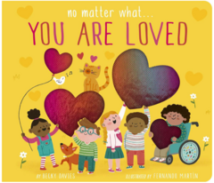 No matter what... you are loved