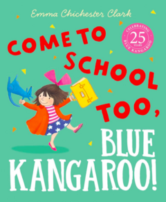 Come to school too, blue kangaroo!