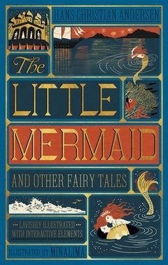 The Little Mermaid and Other Fairy Tales (Illustrated with Interactive Elements)