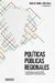 NICOLAS COMINI E IVAN STOLA / POLÍTICAS PUBLICAS REGIONALES. Un abordaje sectorial de la integración Latinoamericana