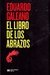 EDUARDO GALEANO / EL LIBRO DE LOS ABRAZOS