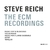 STEVE REICH ENSEMBLE / THE ECM RECORDINGS (BOX 3 CD)