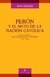 LORIS ZANATTA / PERÓN Y EL MITO DE LA NACIÓN CATOLICA