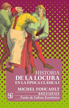 HISTORIA DE LA LOCURA EN LA EPOCA CLASICA I (NVA.E