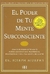 ** PODER DE TU MENTE SUBCONSCIENTE EL (COEDICION)