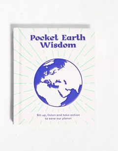 Pocket Wisdom: Earth: Sit-up, listen and take action to save our planet