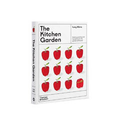 The Kitchen Garden: Sowing, growing and cooking for the garden enthusiast