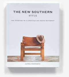 THE NEW SOUTHERN, The Interiors of a Lifestyle and Design Movement