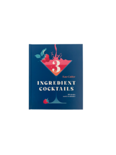 Three Ingredient Cocktails: 60 Drinks Made in Minutes - comprar online