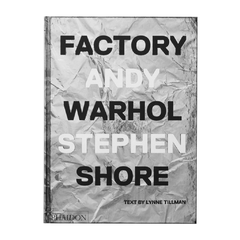 FACTORY - ANDY WARHOL BY STEPHEN SHORE