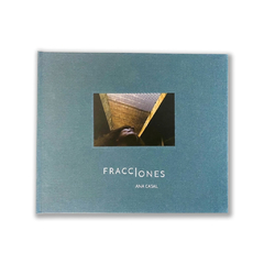 FRACCIONES by Ana Casal