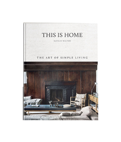 THIS IS HOME: The Art of Simple Living