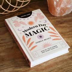 Modern Day Magic: 8 Simple Rules to Realise Your Power and Shape Your Life - comprar online