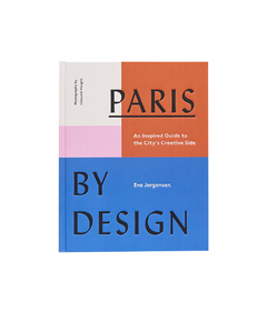 PARIS BY DESIGN: An Inspired Guide to the City's Creative Side