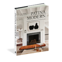 Patina Modern - A Guide to Designing Warm, Timeless Interiors