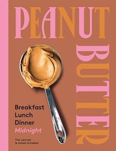 Peanut Butter. Breakfast Lunch Dinner Midnight