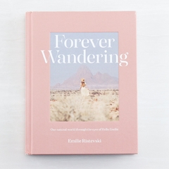 FOREVER WANDERING, Our Natural World Through the Eyes of Hello Emilie
