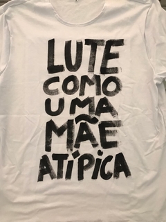 camiseta lute como uma mãe atípica - comprar online