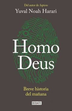 HOMO DEUS BREVE HISTORIA DEL MAÑANA - HARARI YUVAL NOAH