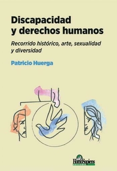 DISCAPACIDAD Y DERECHOS HUMANOS - PATRICIO HUERGA