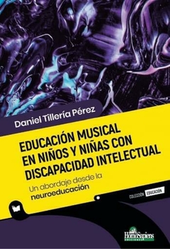 EDUCACION MUSICAL EN NIÑOS Y NIÑAS CON DISCAPACIDA - DANIEL TILLERIA PEREZ