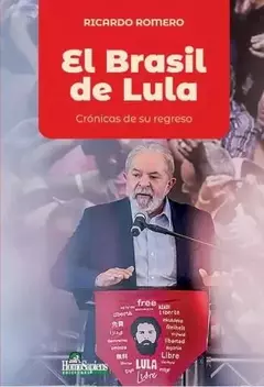 EL BRASIL DE LULA - RICARDO ROMERO