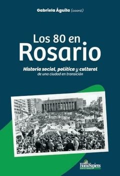 LOS 80 DE ROSARIO - GABRIELA AGUILA COORDINADORA
