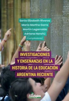 INVESTIGACIONES Y ENSEÑANZAS EN LA HISTORIA DE LA EDUCACION ARGENTINA- SONIA RIVEROS MARIA GARRO