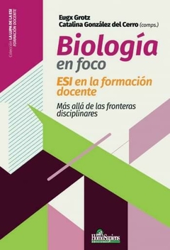 BIOLOGIA EN FOCO ESI EN LA FORMACION DOCENTE - EUGX GROTZ CATALINA GONZALEZ D