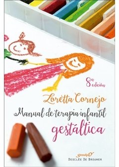 MANUAL DE TERAPIA INFANTIL GUESTALTICA 5¬ ED - CORNEJO LORETTA