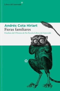 FIERAS FAMILIARES - ANDRES COTA HIRIART