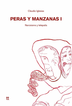 PERAS Y MANZANAS 1 NARCISISMO Y TELEPATIA - IGLESIAS CLAUDIO